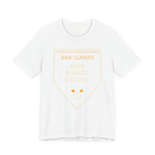 White T-shirt with '8AM CLASSES' and 'HATE CRIME' front graphic.