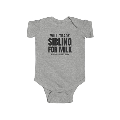 Will Trade Sibling For Milk Funny Baby Onesie