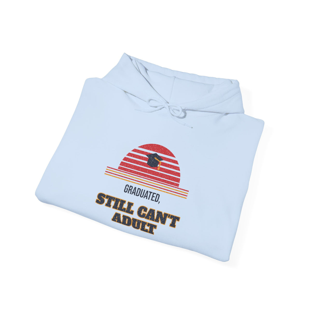 Light blue hoodie with printed graduation-themed “Still Can’t Adult” graphic