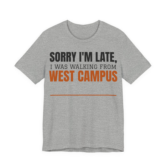 Athletic heather crewneck T-shirt with "Sorry I'm Late" West Campus graphic
