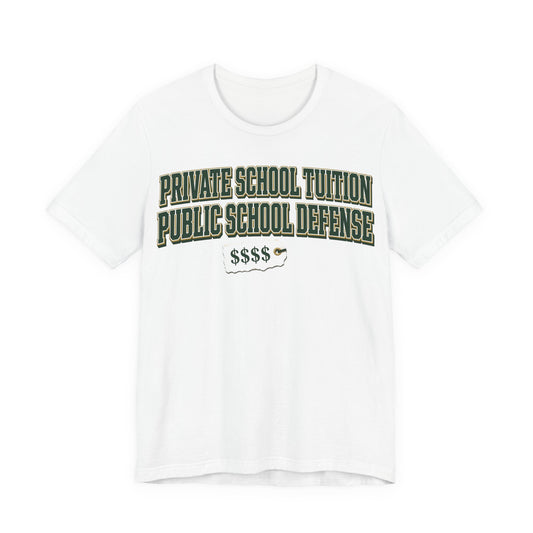 White crewneck tee with green 'Private School Tuition' and 'Public School Defense' print