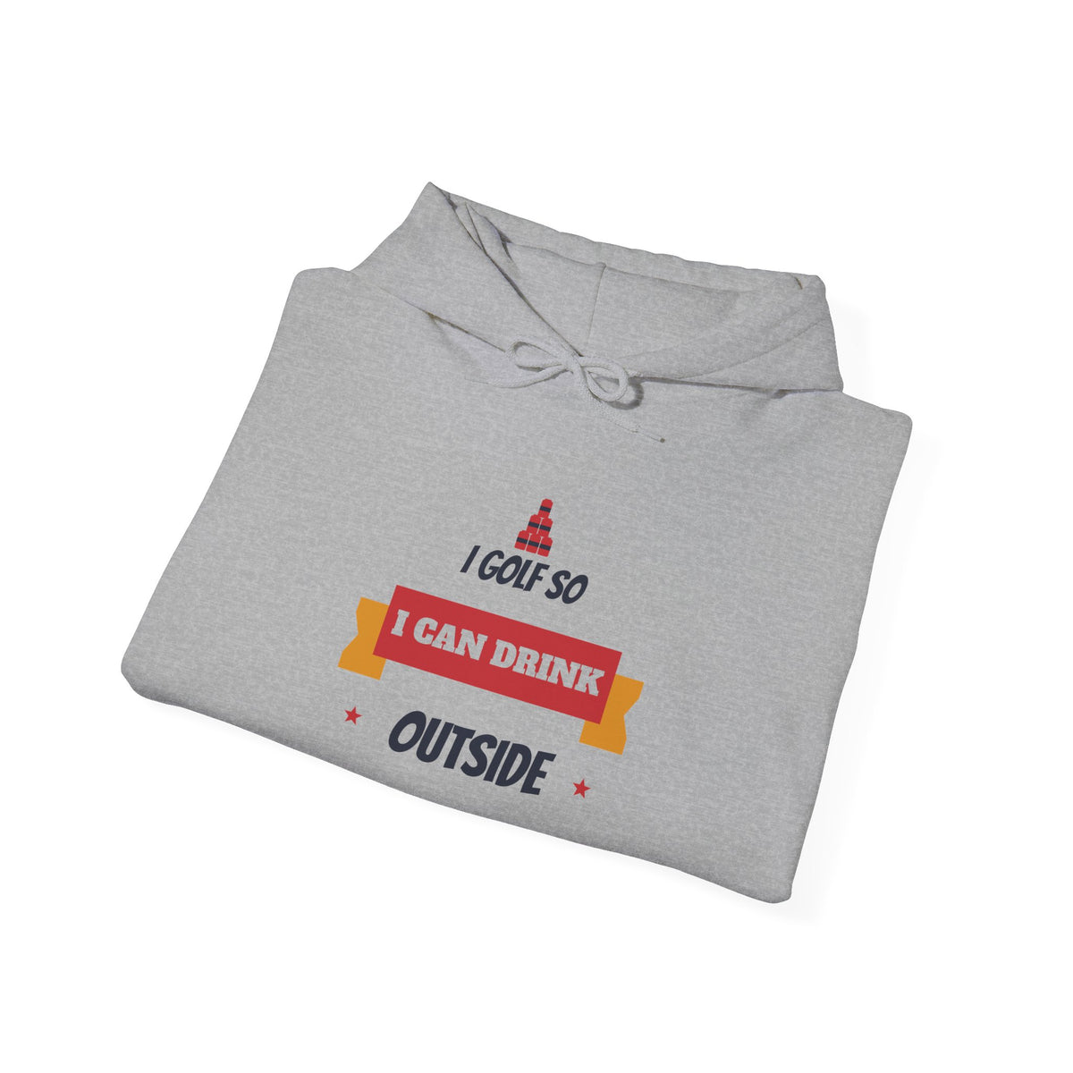 Light gray hoodie with front graphic text: "I GOLF SO" and "I CAN DRINK OUTSIDE"