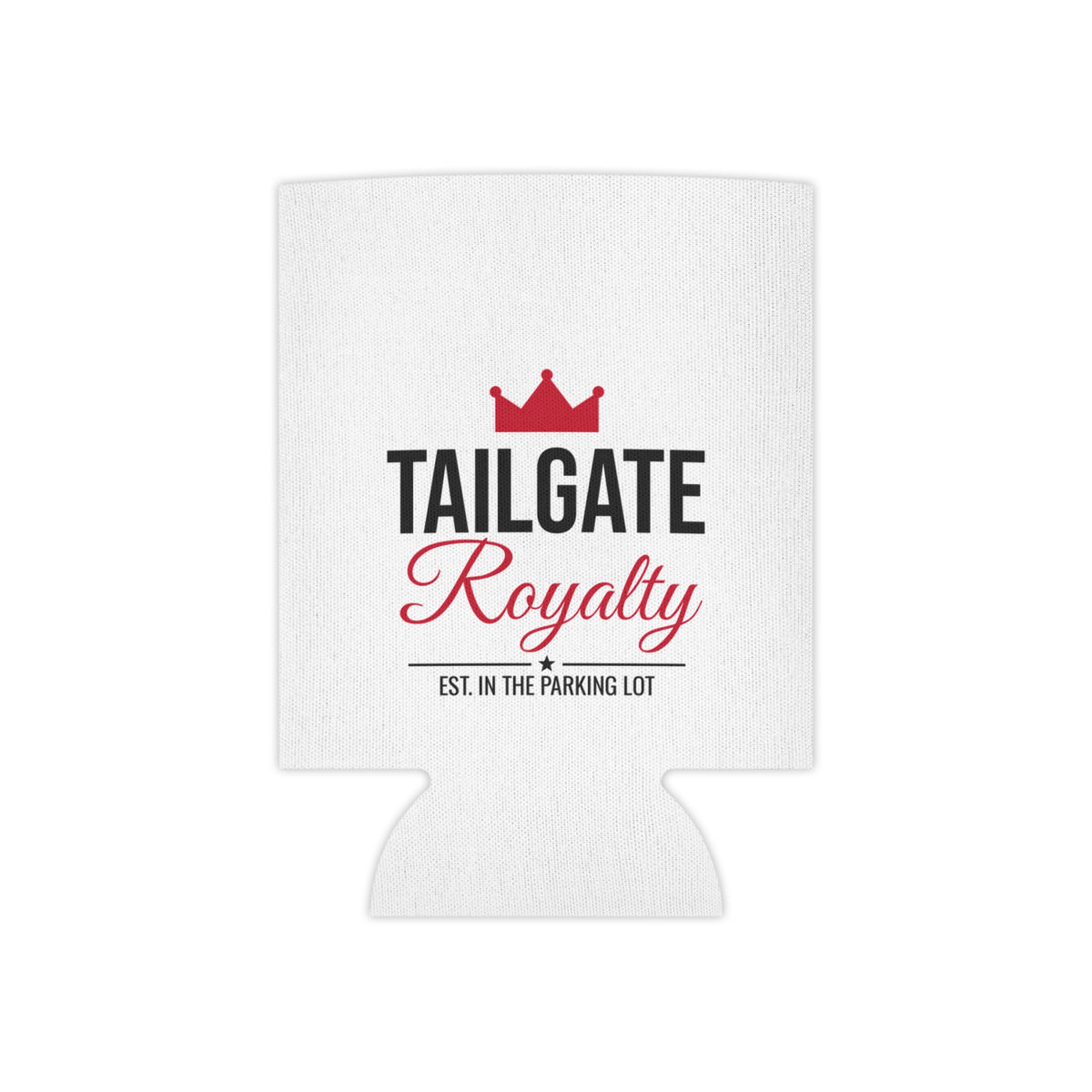 White fabric koozie with red crown logo and 'Tailgate Royalty' text