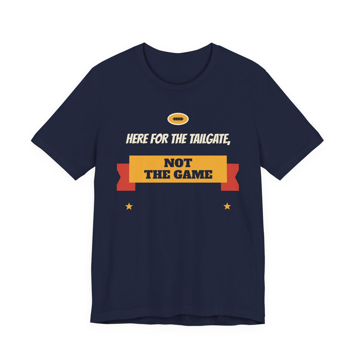 Navy crewneck T-shirt with “Here for the Tailgate, Not the Game” graphic