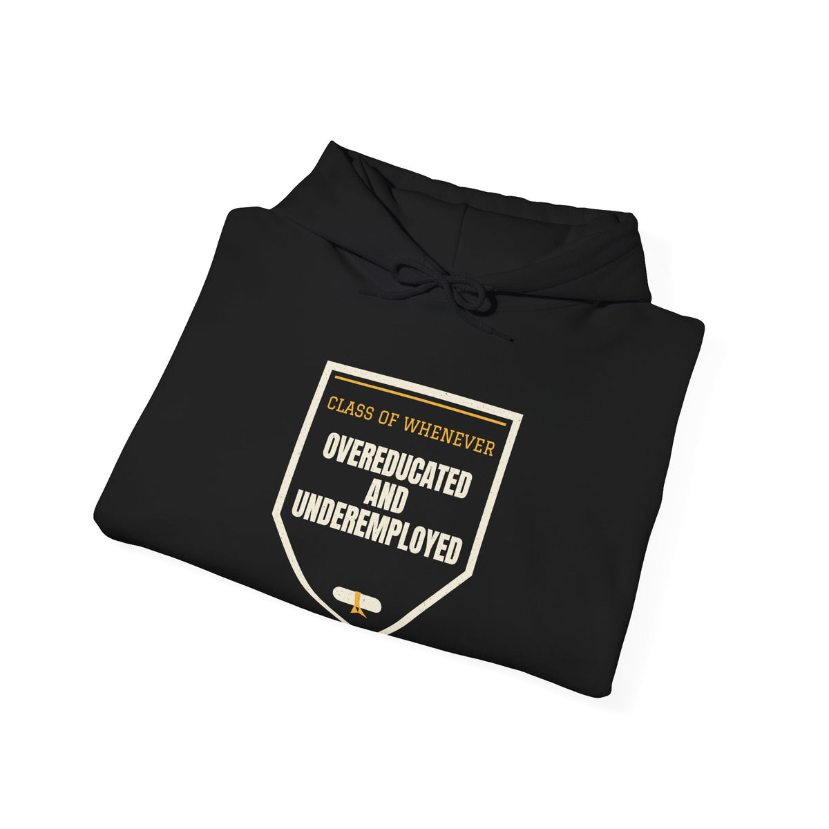Black hoodie folded with front graphic text "Overeducated and Underemployed"