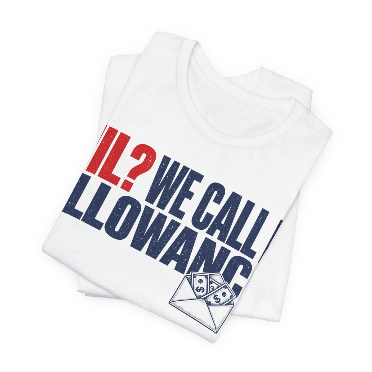 Folded white crewneck tee with large diagonal red/blue slogan graphic and envelope cash icon