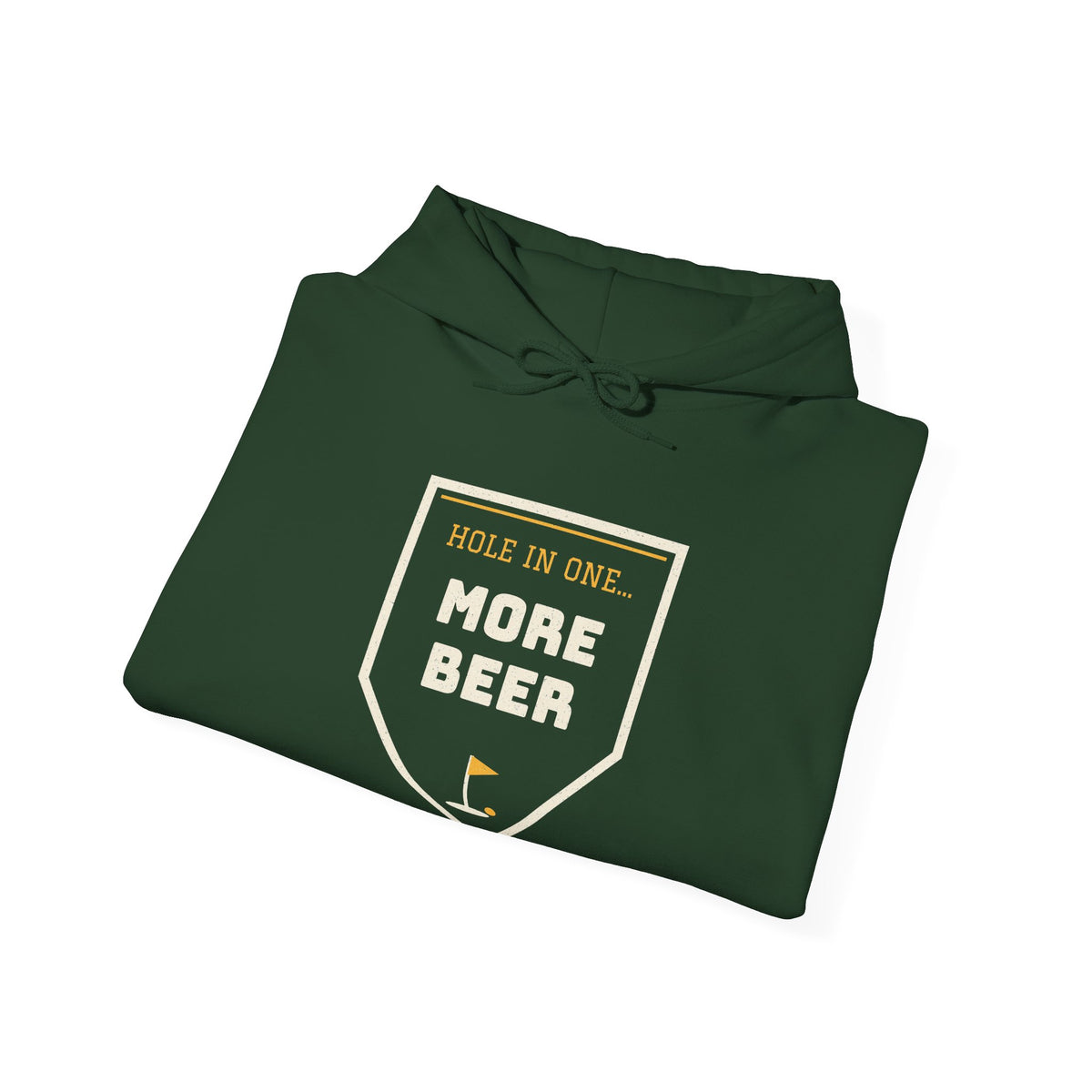 Forest green hoodie, folded front, 'HOLE IN ONE... MORE BEER' graphic