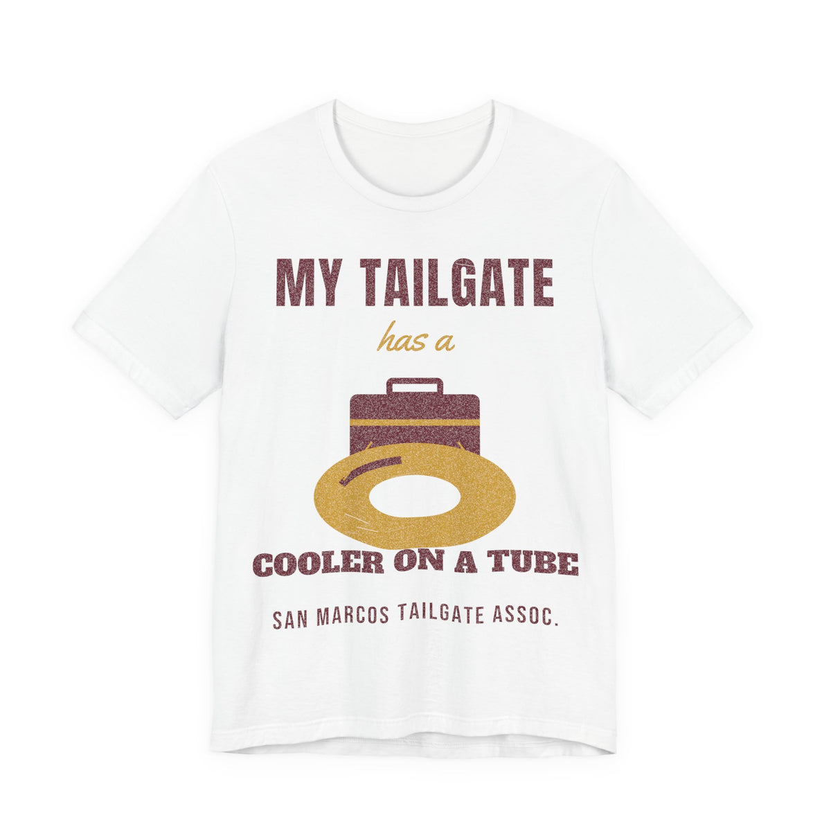 White graphic T-shirt with 'My Tailgate has a Cooler on a Tube' design