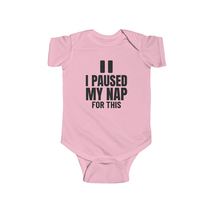 I Paused My Nap For This Funny Baby Onesie