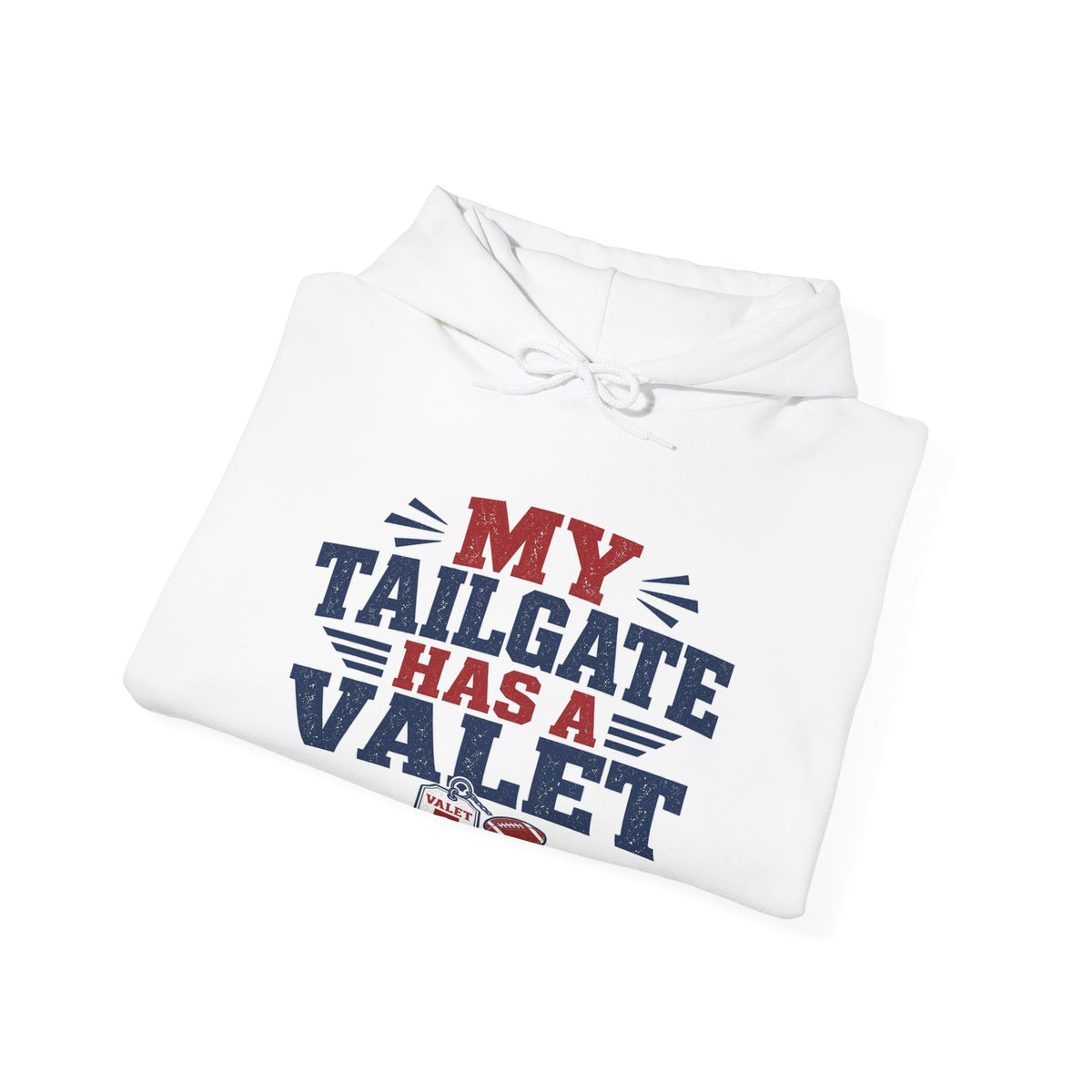 White hoodie with drawstring hood and front graphic: MY TAILGATE HAS A VALET