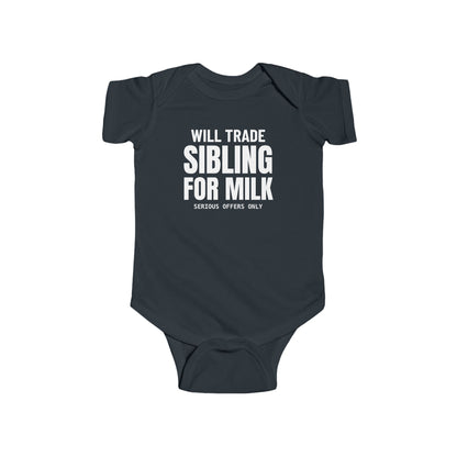 Will Trade Sibling For Milk Funny Baby Onesie