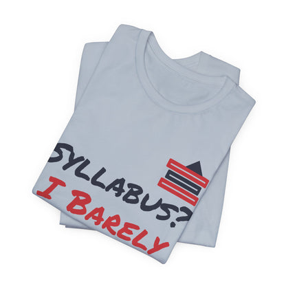 Light blue crewneck T-shirt with colorful “Syllabus? I Barely Know Her” text graphic