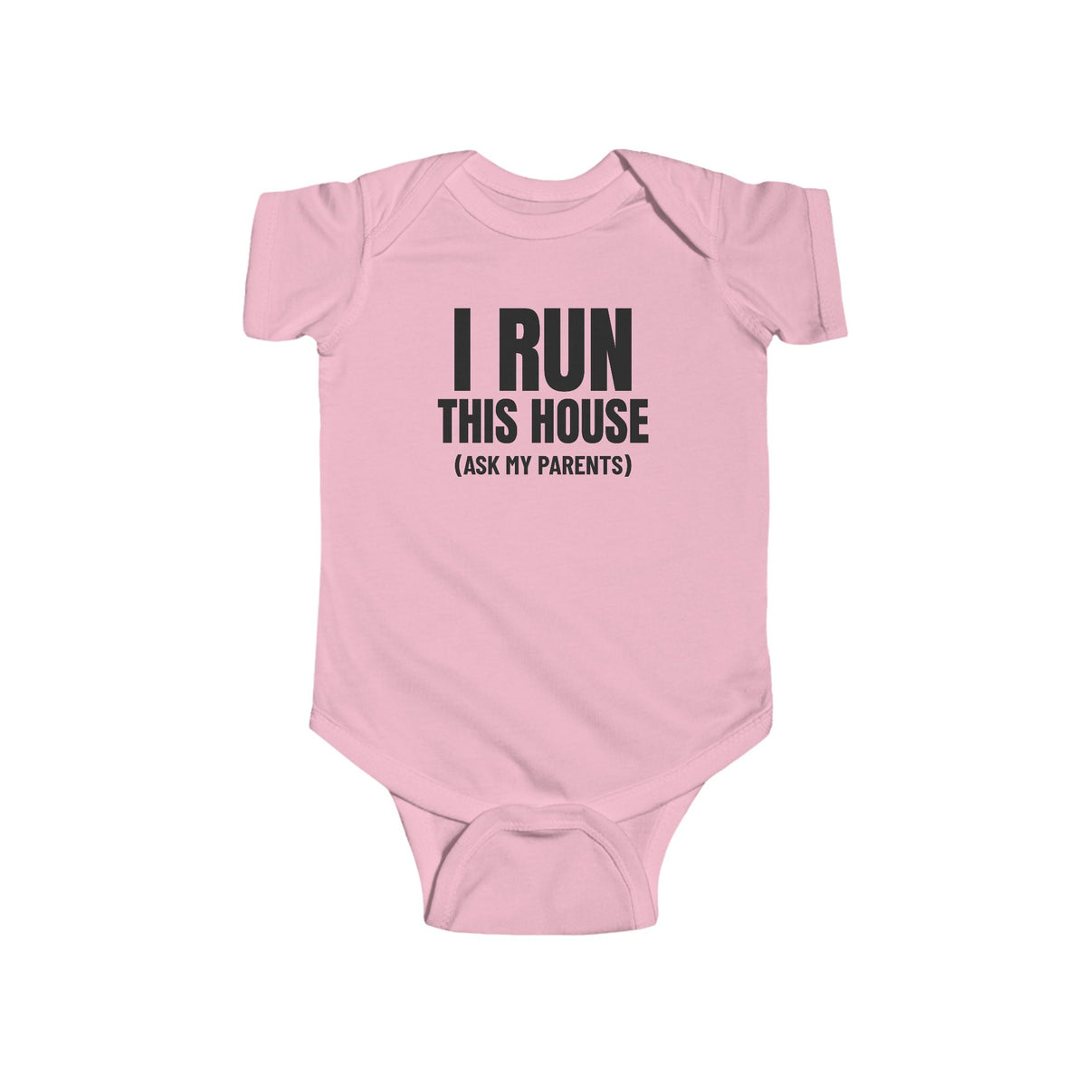 I Run This House (Ask My Parents) Funny Baby Onesie
