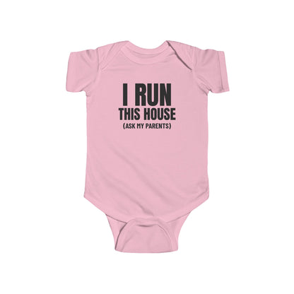 I Run This House (Ask My Parents) Funny Baby Onesie