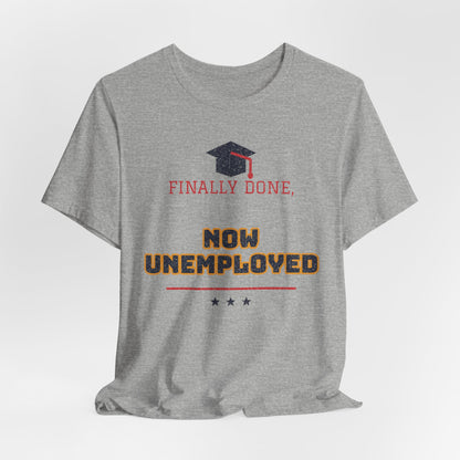 Heather gray crew-neck T-shirt with graduation cap graphic and "NOW UNEMPLOYED" text.