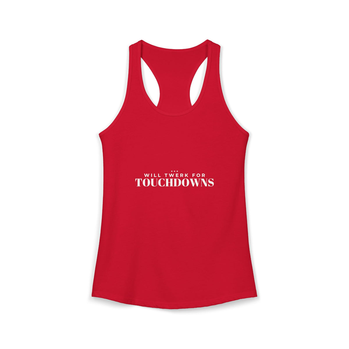 Red racerback tank with printed “WILL TWERK FOR TOUCHDOWNS” and open side cutouts
