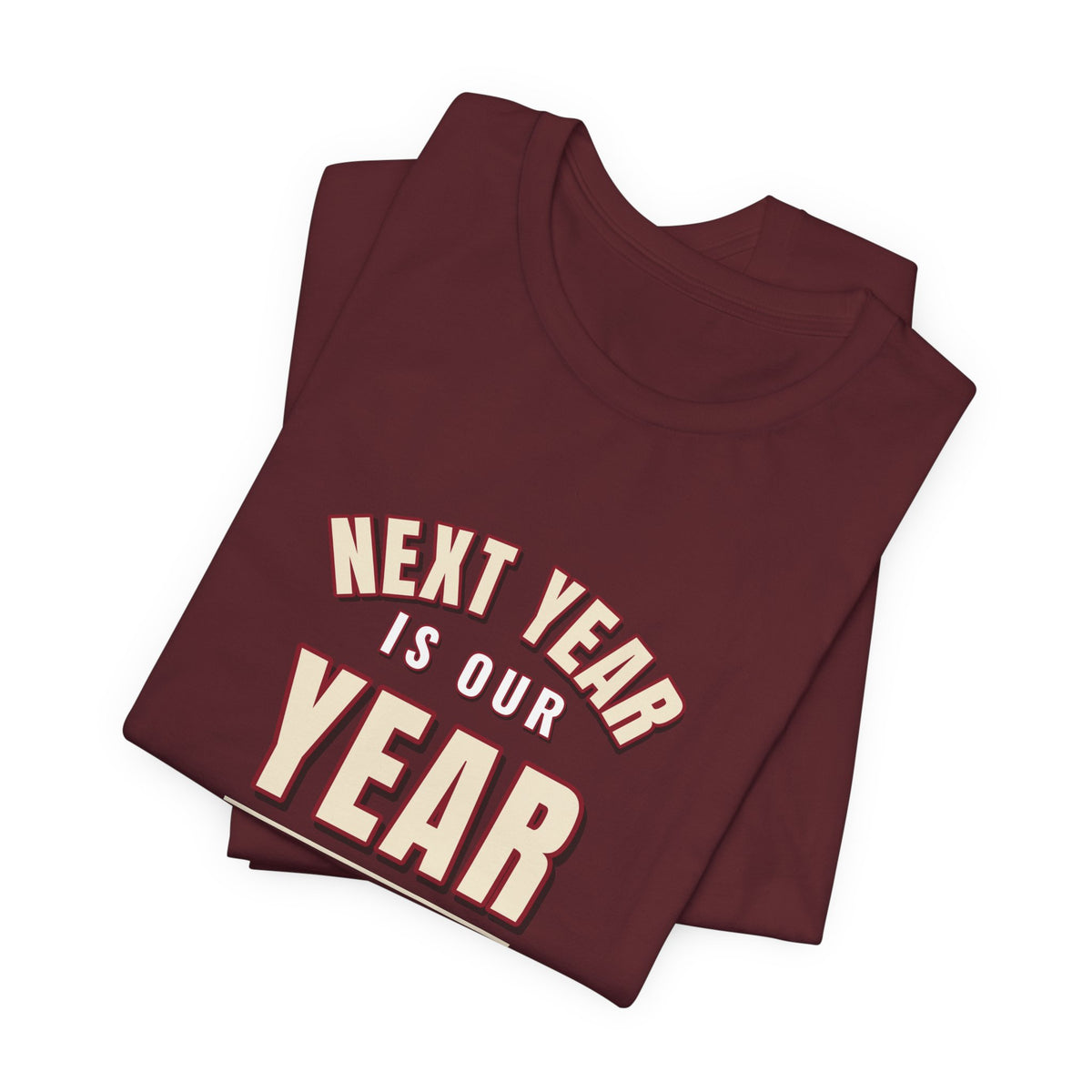 Maroon crewneck graphic T-shirt with large 'NEXT YEAR' lettering