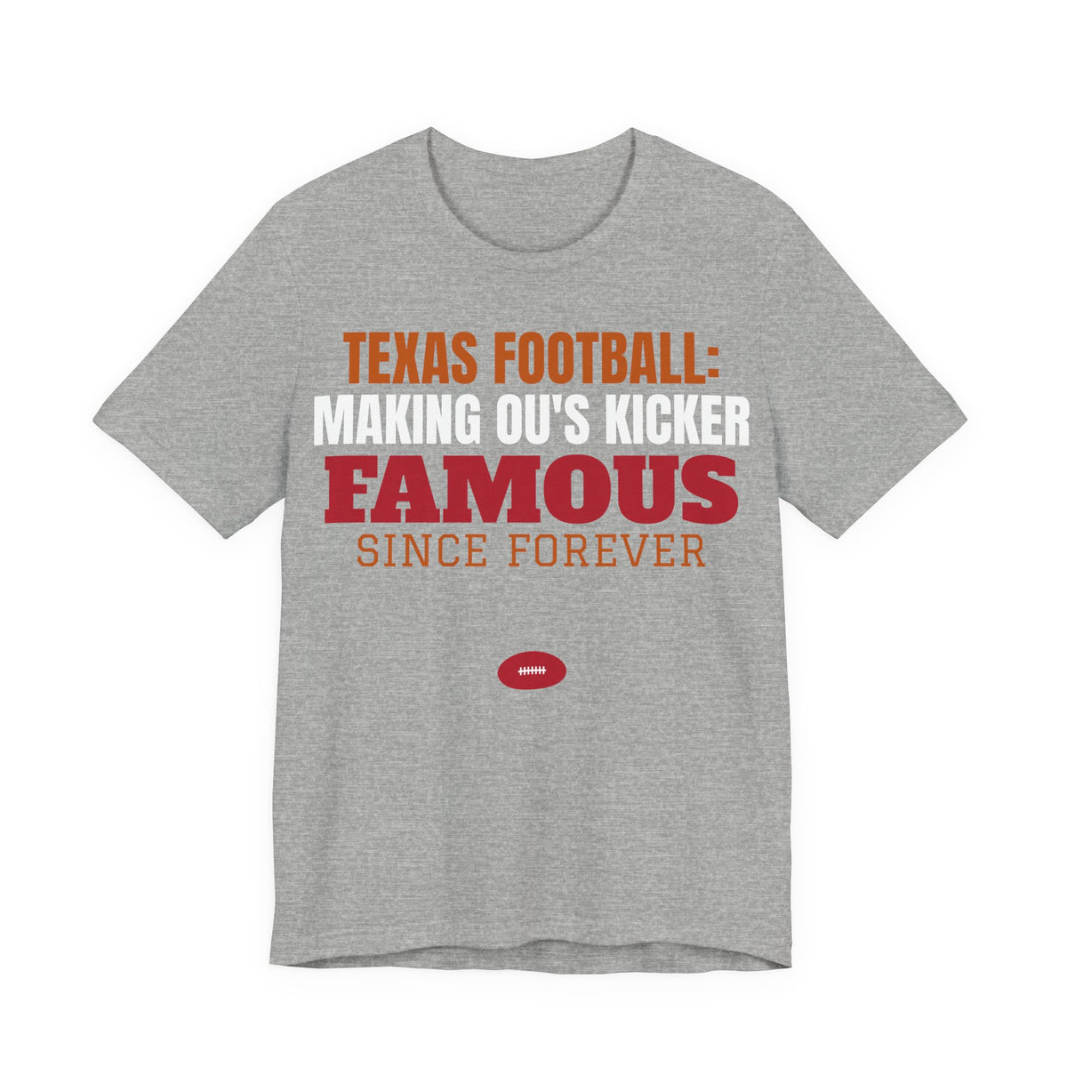 Athletic heather gray tee with Texas Football 'Famous Since Forever' graphic