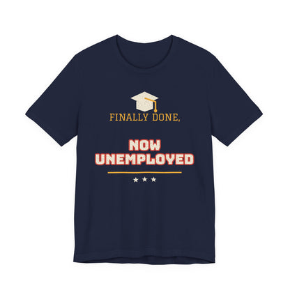 Navy crewneck T-shirt with graduation cap graphic and 'FINALLY DONE, NOW UNEMPLOYED' print
