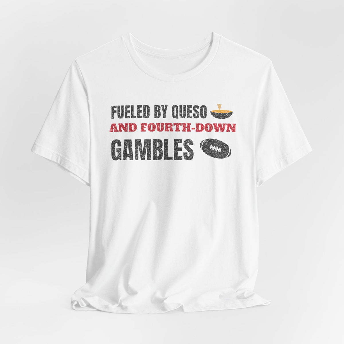 White graphic T-shirt with “Fueled by Queso and Fourth-Down Gambles” front print
