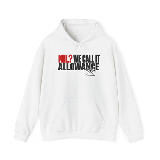 White pullover hoodie with drawstring hood and 'NIL2 WE CALL IT ALLOWANCE' graphic