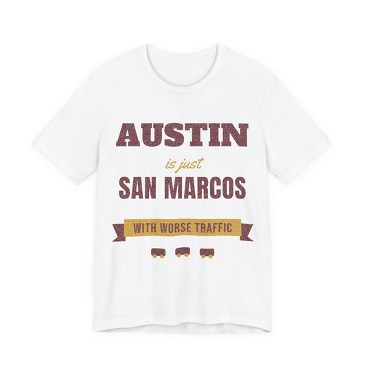 White T-shirt with Austin San Marcos graphic text and 'with worse traffic' ribbon