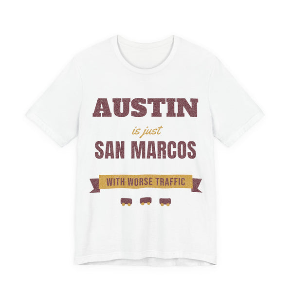 White T-shirt with Austin San Marcos graphic text and 'with worse traffic' ribbon