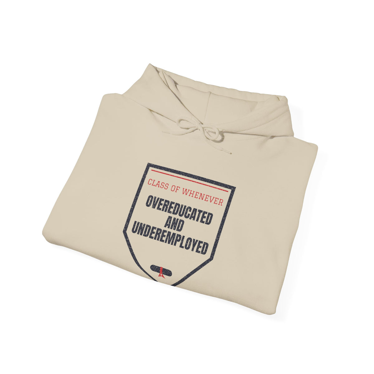 Sand hoodie folded with front graphic text "Overeducated and Underemployed"