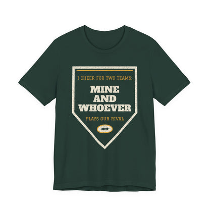 Funny college T-shirt, forest green, front triangle graphic with “Mine and Whoever”