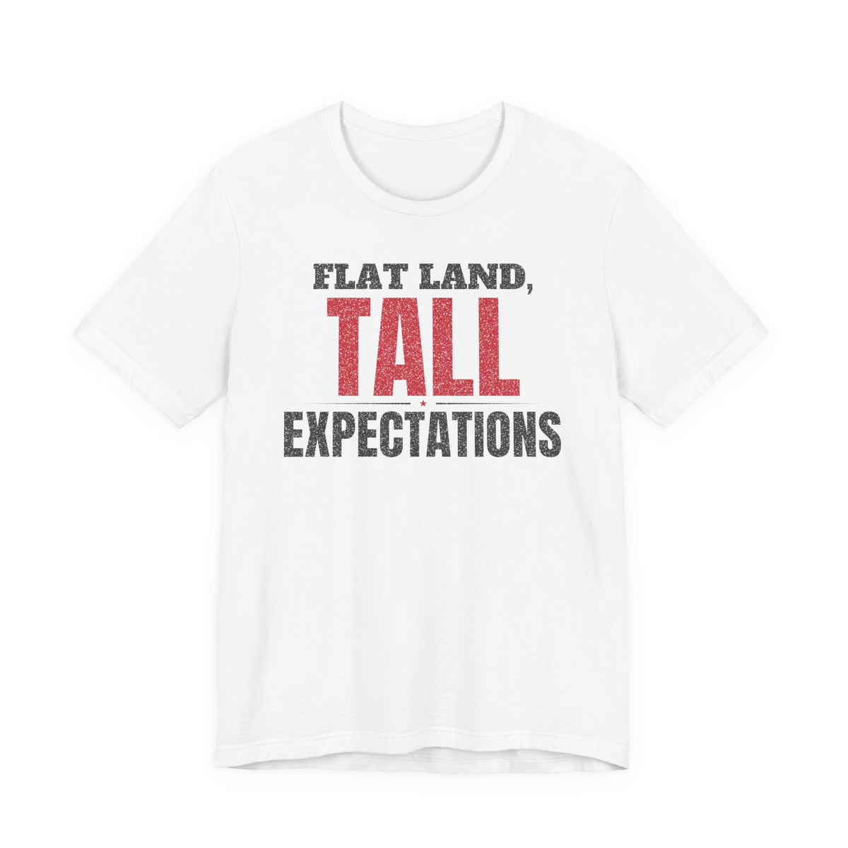 White graphic T-shirt with 'FLAT LAND, TALL EXPECTATIONS' front print