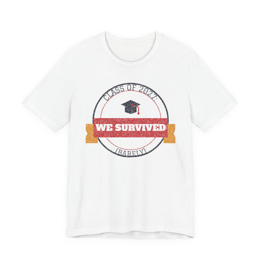 Class of 2027: We Survived (Barely) Funny College T-Shirt