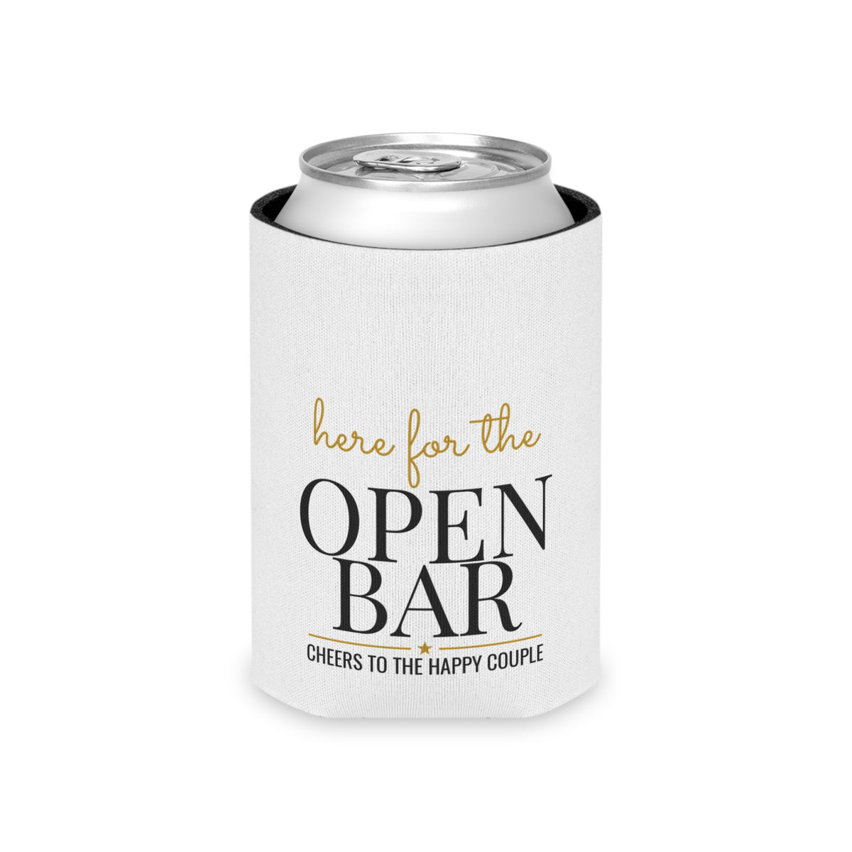 White can koozie with metal can top and “here for the OPEN BAR” design