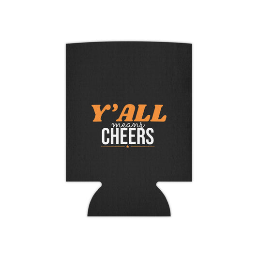 Black can koozie with Y’ALL means CHEERS design on front