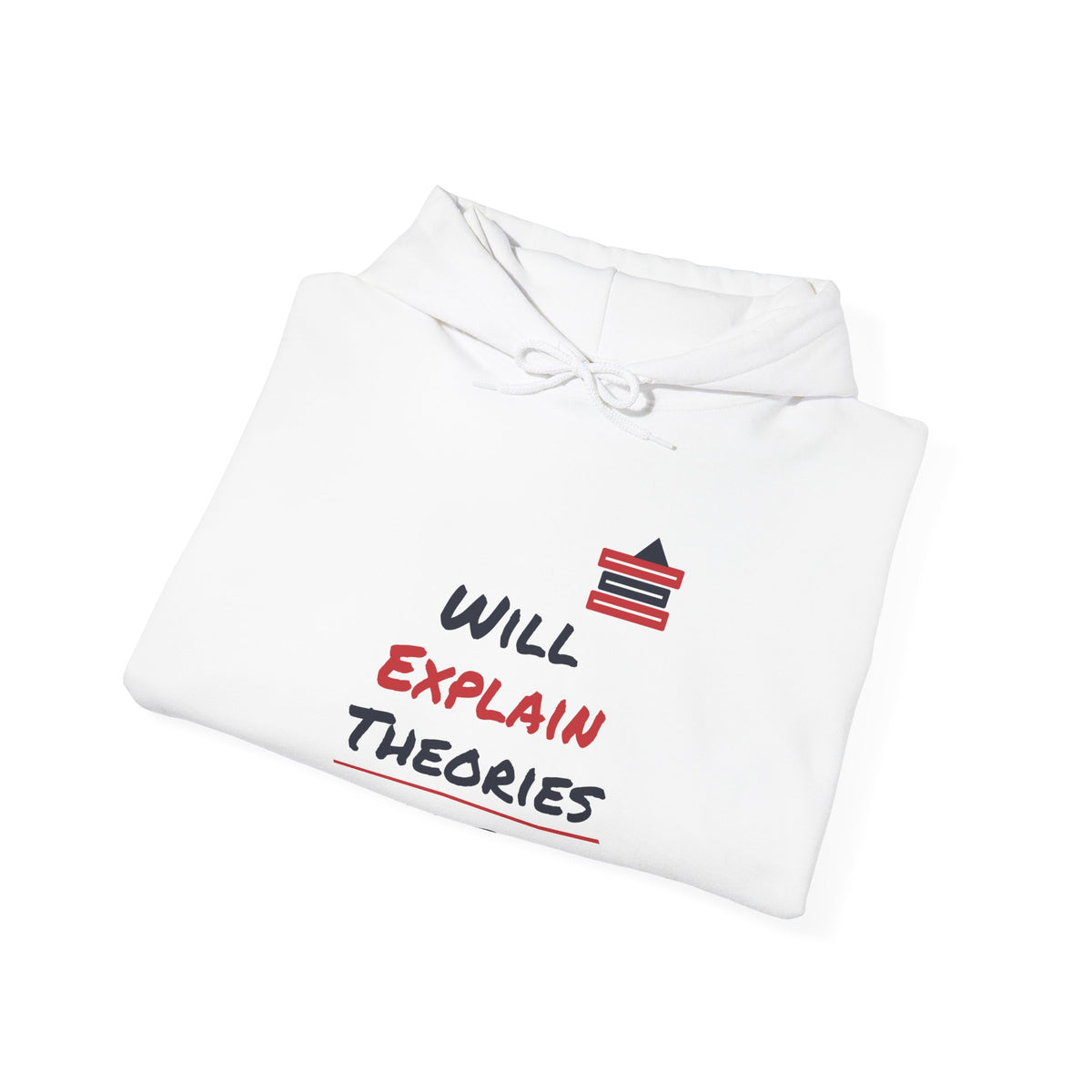 White hoodie with drawstring hood and printed “Will Explain Theories” slogan