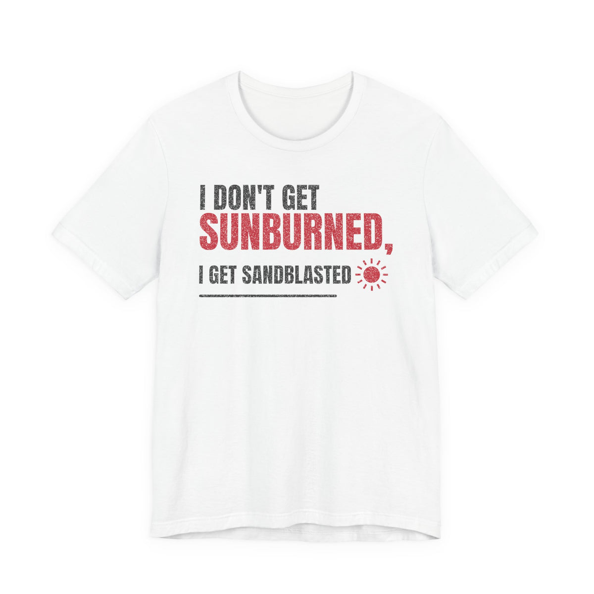 White crew-neck T-shirt with bold sunburned and sandblasted text graphic
