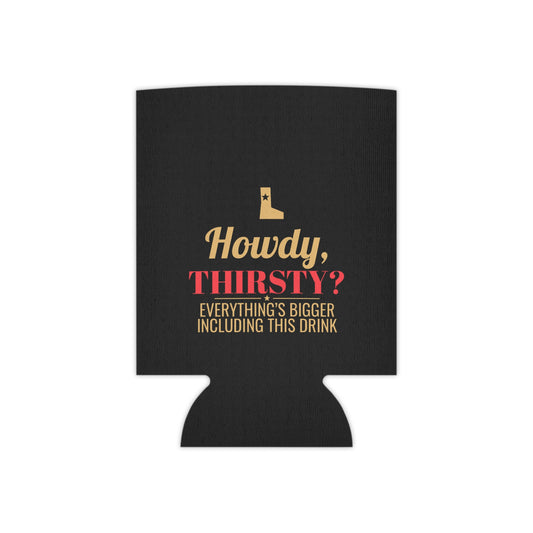 Black koozie with colorful "Howdy, Thirsty?" drink quote logo on front