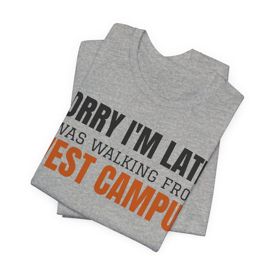 Athletic heather T-shirt with bold "Sorry I'm Late" West Campus text graphic