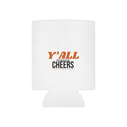 White fabric can cooler with "Y'ALL means CHEERS" logo graphic