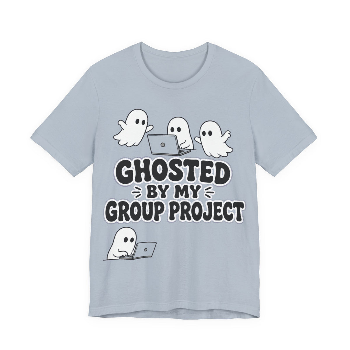 Light blue T-shirt, ghost characters with 'GHOSTED BY MY GROUP PROJECT' text