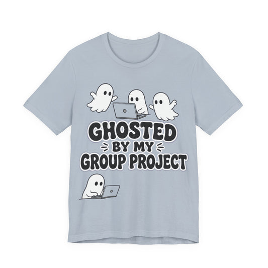 Light blue T-shirt, ghost characters with 'GHOSTED BY MY GROUP PROJECT' text