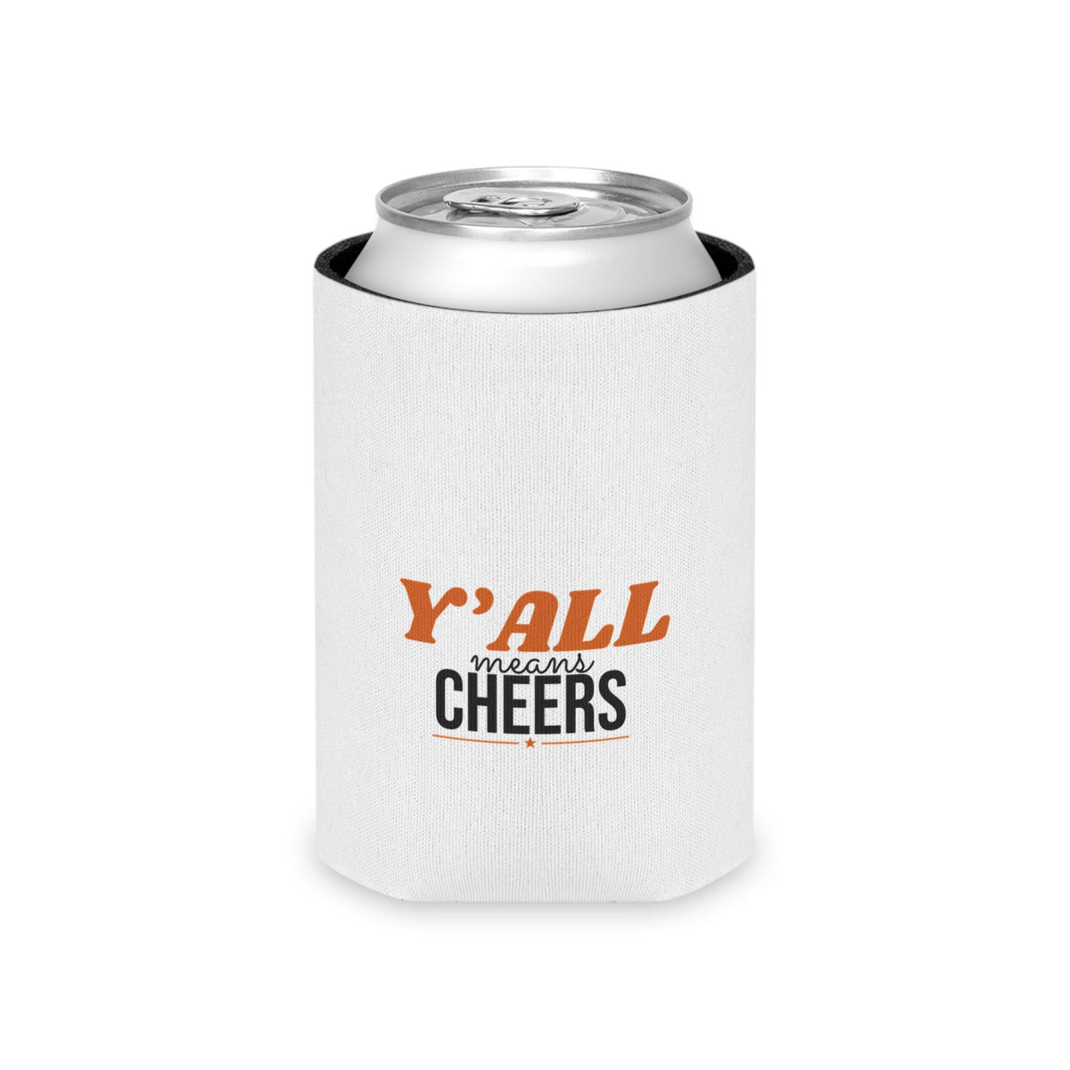 White fabric can cooler sleeve on silver can, "Y'ALL means CHEERS" print
