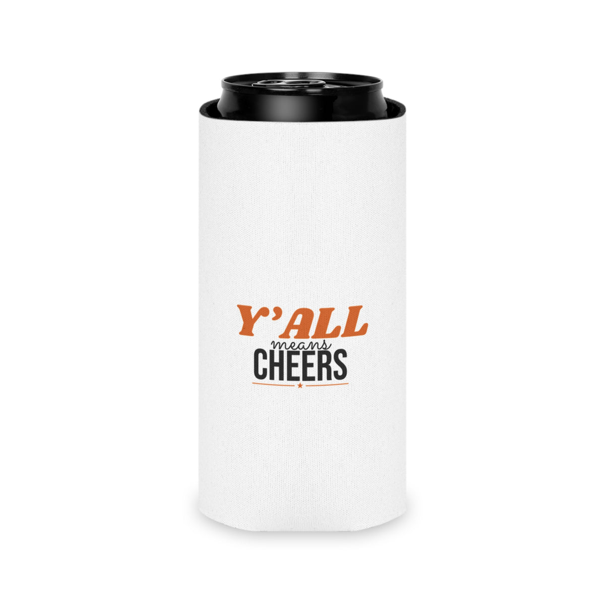 White fabric can cooler sleeve on black can, "Y'ALL means CHEERS" logo