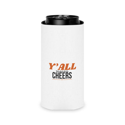 White fabric can cooler sleeve on black can, "Y'ALL means CHEERS" logo