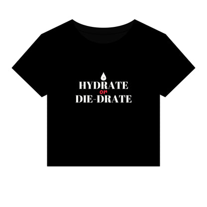 Black crew-neck crop top with HYDRATE or DIE-DiDRATE graphic print