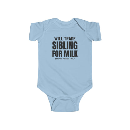 Will Trade Sibling For Milk Funny Baby Onesie