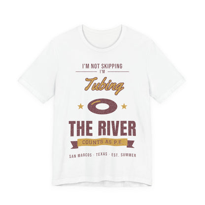 White crewneck T-shirt with 'I'm not skipping' tubing the river graphic