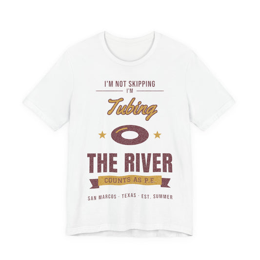 White crewneck T-shirt with 'I'm not skipping' tubing the river graphic