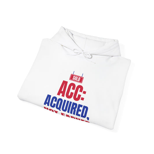 White hoodie graphic on chest with 'SOLD' badge and 'ACC: ACQUIRED, NOT EARNED'