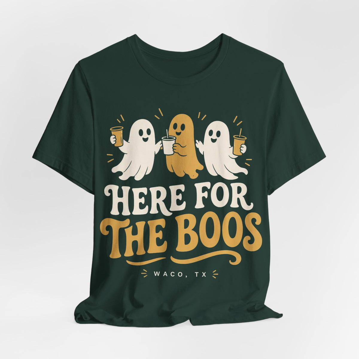 Forest green tee with three ghosts holding drinks, HERE FOR THE BOOS and WACO TX.