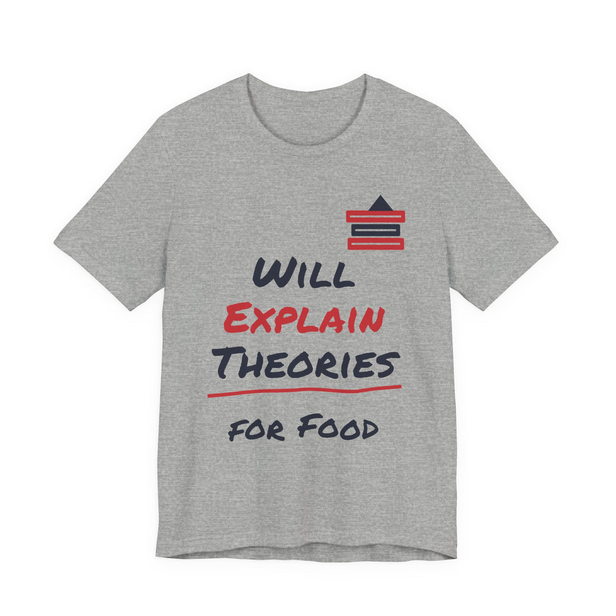Heather gray crew-neck T-shirt with “Will Explain Theories for Food” graphic